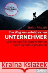 Der Weg zum erfolgreichen Unternehmer : Wie Sie und Ihr Unternehmen neue Dynamik gewinnen Merath, Stefan   9783897497931 GABAL - książka