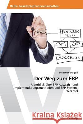 Der Weg zum ERP Zhugolli Muhamet 9783639490367 AV Akademikerverlag - książka