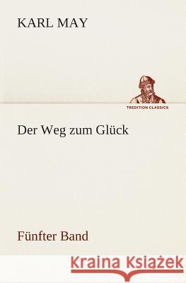 Der Weg zum Glück May, Karl 9783849531225 TREDITION CLASSICS - książka