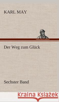 Der Weg zum Glück May, Karl 9783849535582 TREDITION CLASSICS - książka