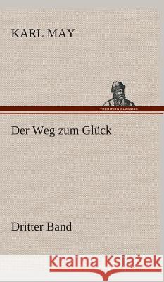 Der Weg zum Glück May, Karl 9783849535612 TREDITION CLASSICS - książka