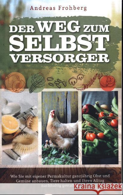 Der Weg zum Selbstversorger Frohberg, Andreas 9789463987172 Bookmundo - książka