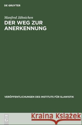 Der Weg Zur Anerkennung: Tschechische Literatur Im Deutschen Sprachgebiet 1861-1918 Jähnichen, Manfred 9783112535394 de Gruyter - książka