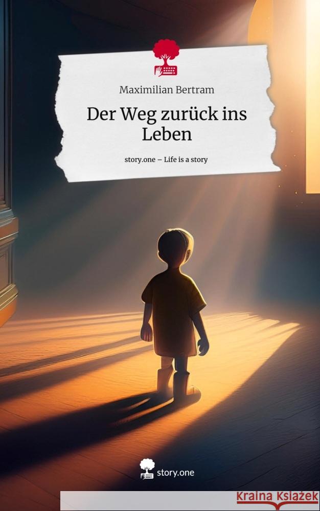 Der Weg zurück ins Leben. Life is a Story - story.one Bertram, Maximilian 9783711540003 story.one publishing - książka