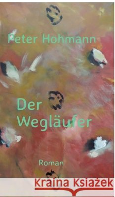 Der Wegläufer Hohmann, Peter 9783384629203 tredition - książka