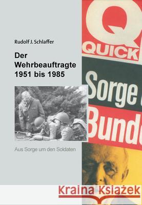 Der Wehrbeauftragte Des Deutschen Bundestages: Aus Sorge Um Den Soldaten Schlaffer, Rudolf J. 9783486580259 Oldenbourg Wissenschaftsverlag - książka