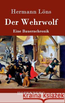 Der Wehrwolf: Eine Bauernchronik Hermann Löns 9783843025485 Hofenberg - książka