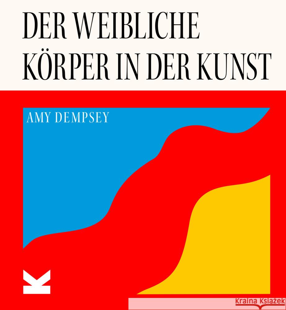 Der weibliche Körper in der Kunst Dempsey, Amy 9783962444587 Laurence King Verlag GmbH - książka