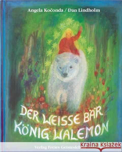 Der weiße Bär König Walemon : Ein norwegisches Märchen Lindholm, Dan Koconda, Angela  9783772517976 Freies Geistesleben - książka