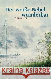 Der weiße Nebel wunderbar : Gedichte Hummel, Christine   9783150185780 Reclam, Ditzingen - książka