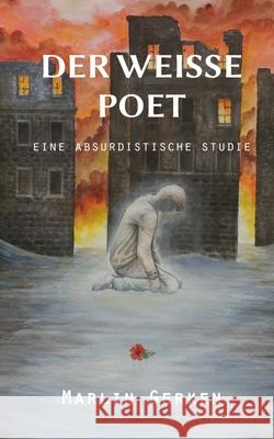 Der weiße Poet: eine absurdistische Studie Gerken, Marlin 9783740765446 Twentysix - książka