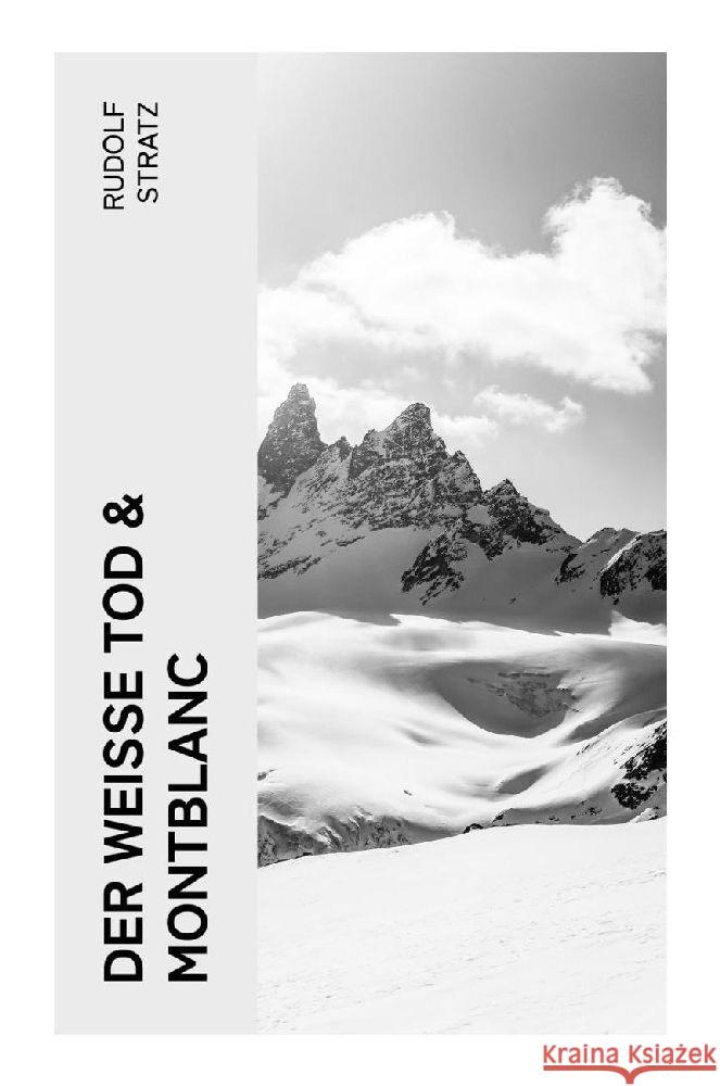 Der weiße Tod & Montblanc Stratz, Rudolf 9788027355792 e-artnow - książka