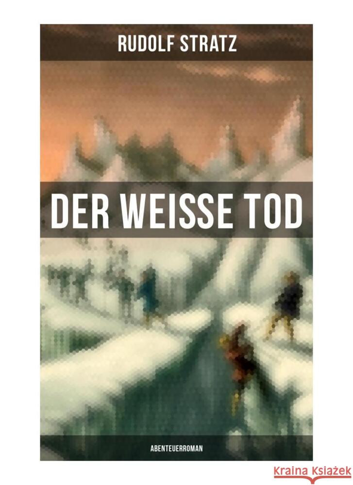 Der weiße Tod: Abenteuerroman Stratz, Rudolf 9788027259922 Musaicum Books - książka