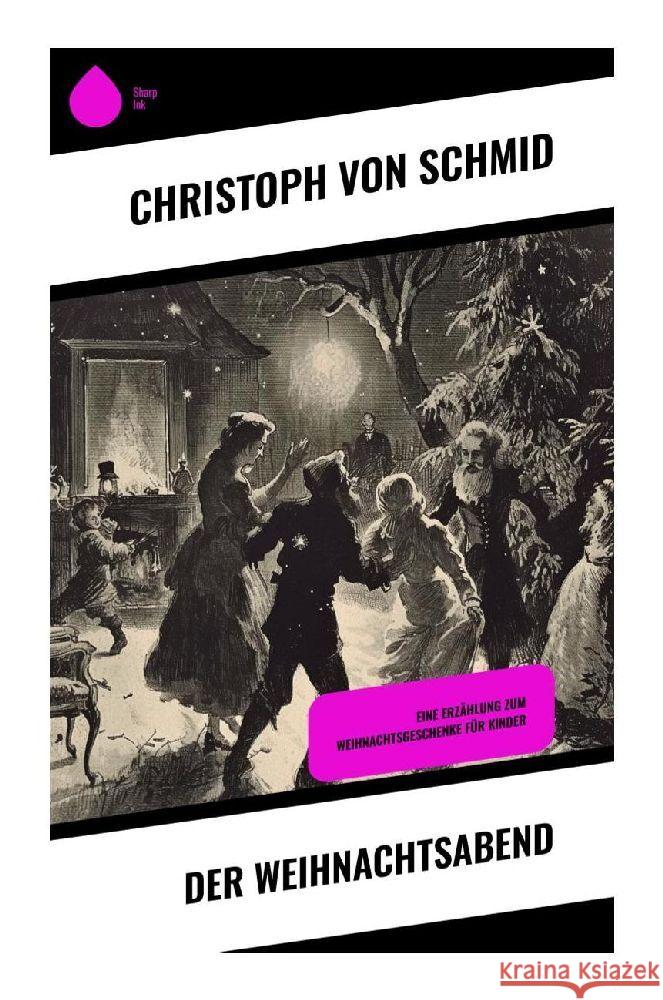 Der Weihnachtsabend Schmid, Christoph von 9788028353773 Sharp Ink - książka