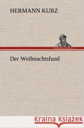 Der Weihnachtsfund Kurz, Hermann 9783847254560 TREDITION CLASSICS - książka