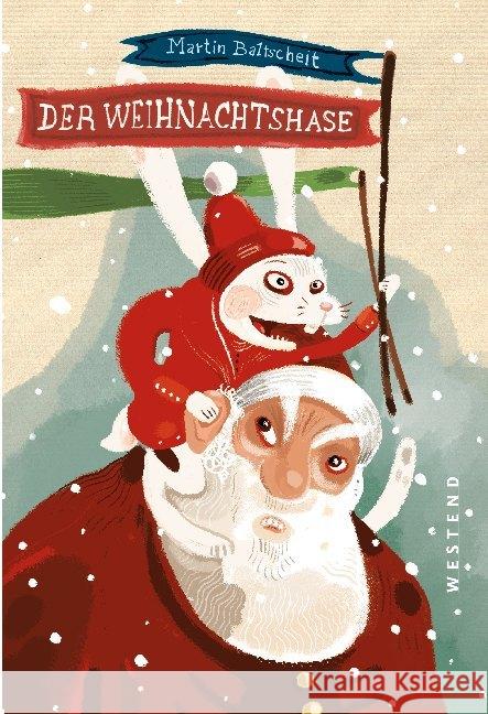 Der Weihnachtshase : Oder Die letzte Fahrt vom Weihnachtsmann Baltscheit, Martin 9783864892592 Westend - książka