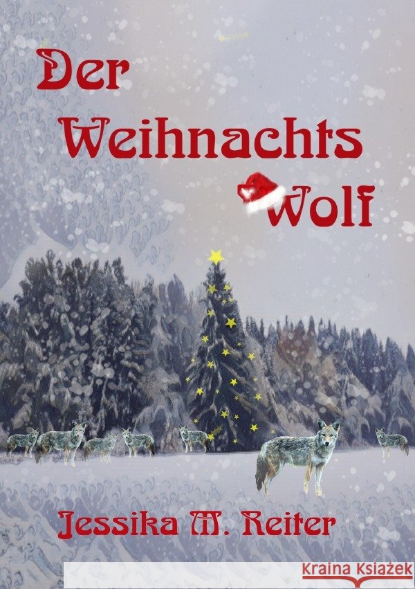Der Weihnachtswolf Reiter, Jessika M. 9783759877857 epubli - książka