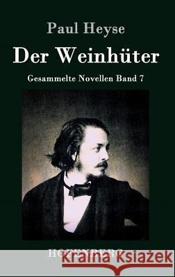 Der Weinhüter: Gesammelte Novellen Band 7 Paul Heyse 9783843028103 Hofenberg - książka