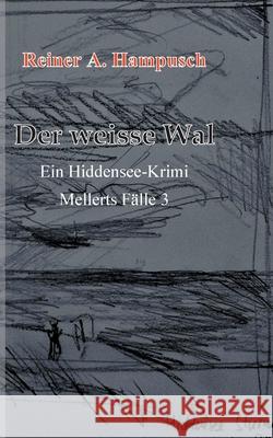 Der weisse Wal: Mellerts Fälle 3 Reiner Hampusch 9783754397916 Books on Demand - książka