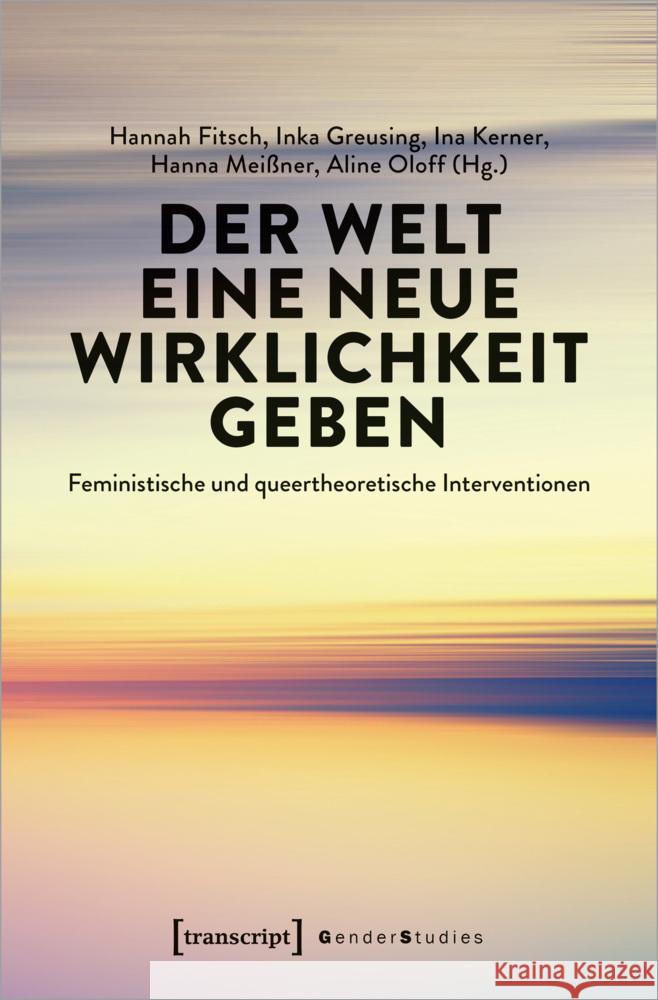 Der Welt eine neue Wirklichkeit geben  9783837661682 transcript Verlag - książka