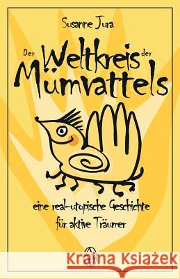 Der Weltkreis der Mümvattels Jura, Susanne 9783947522330 Alexsa-Verlag Berlin - książka