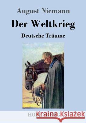 Der Weltkrieg: Deutsche Träume Niemann, August 9783743709256 Hofenberg - książka