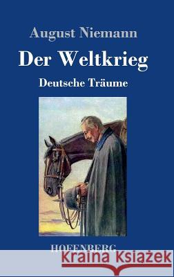 Der Weltkrieg: Deutsche Träume Niemann, August 9783743709263 Hofenberg - książka