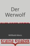 Der Werwolf Alexis, Willibald 9783753163796 epubli