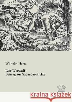 Der Werwolf: Beitrag zur Sagengeschichte Hertz, Wilhelm 9783944349305 Saga Verlag - książka