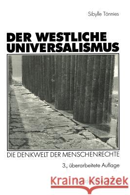 Der westliche Universalismus: Die Denkwelt der Menschenrechte Sibylle Tönnies 9783531329888 Springer Fachmedien Wiesbaden - książka