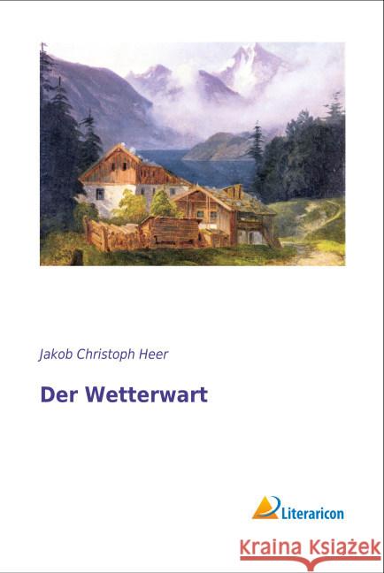 Der Wetterwart Heer, Jakob Chr. 9783956974946 Literaricon - książka