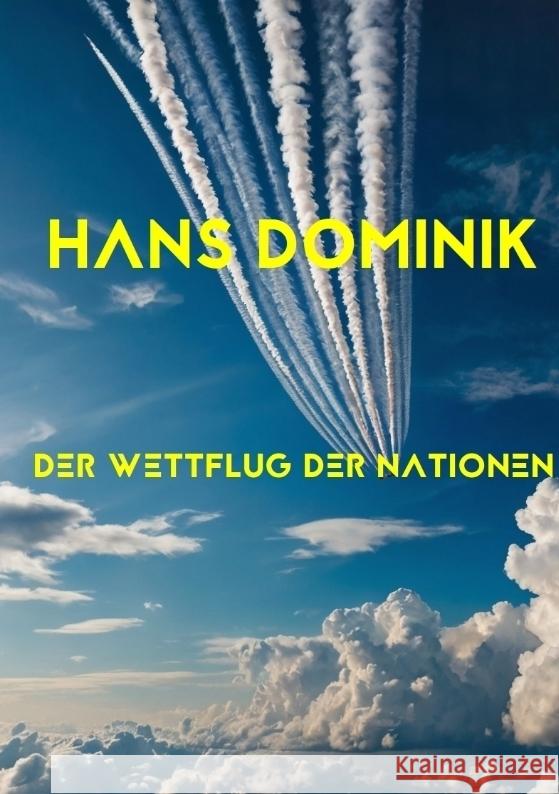 Der Wettflug der Nationen Dominik, Hans 9783384490902 tredition - książka