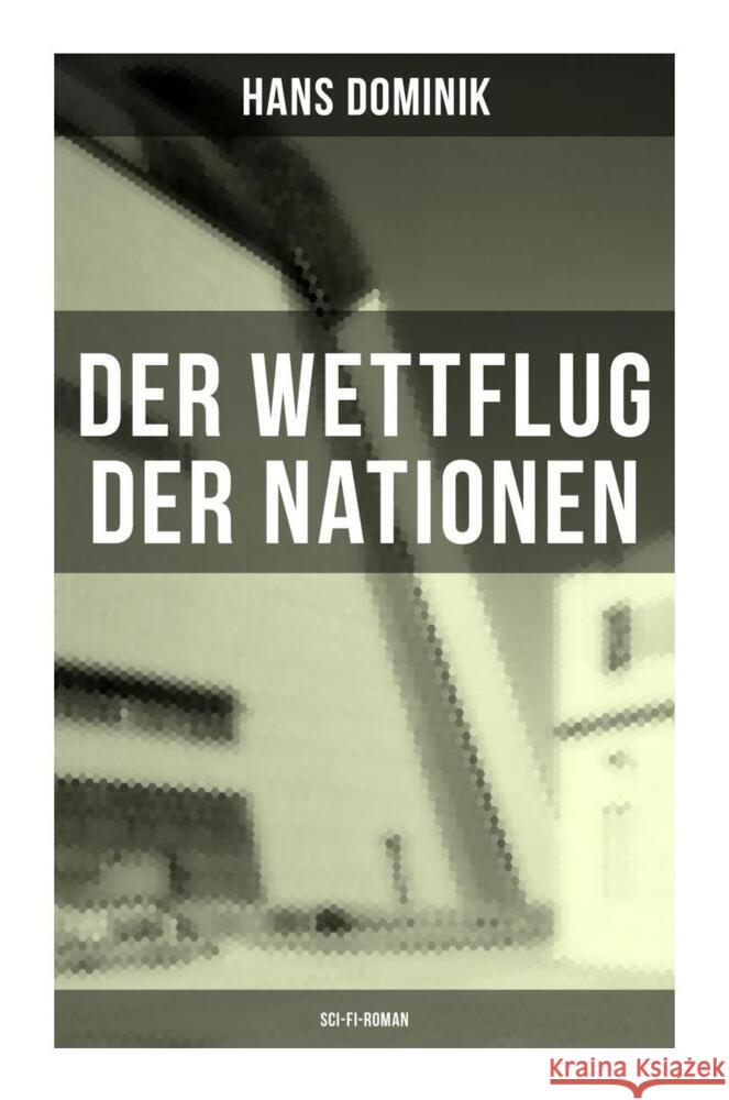 Der Wettflug der Nationen (Sci-Fi-Roman) Dominik, Hans 9788027262953 Musaicum Books - książka