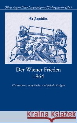 Der Wiener Frieden 1864: Ein Deutsches, Europäisches Und Globales Ereignis Otto-Von-Bismarck-Stiftung 9783506785251 Schöningh - książka