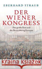 Der Wiener Kongress : Das große Fest und die Neuordnung Europas Straub, Eberhard 9783608948479 Klett-Cotta - książka