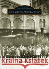 Der Wiener Nordbahnhof Haas, Franz 9783866800366 Sutton Verlag - książka