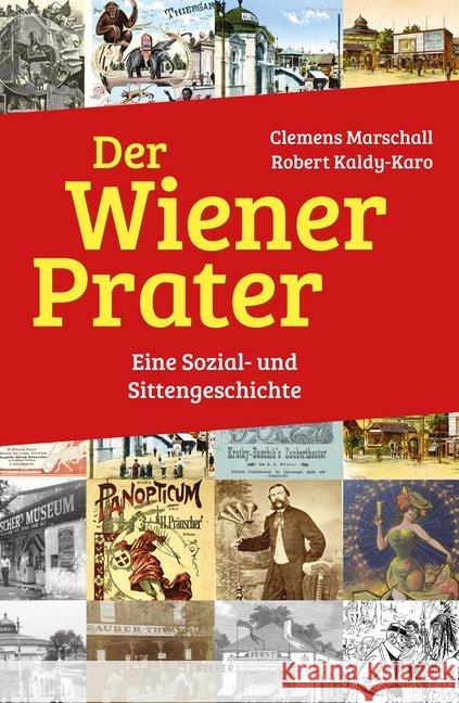 Der Wiener Prater : Eine Sozial- und Sittengeschichte Kaldy-Karo, Robert; Marschall, Clemens 9783903110175 Klever - książka