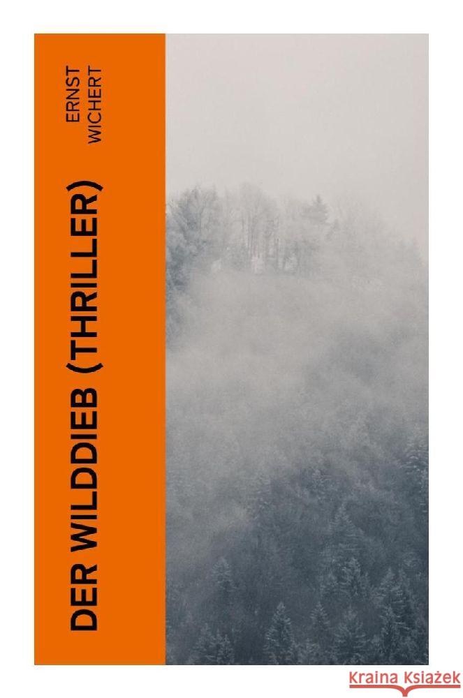 Der Wilddieb (Thriller) Wichert, Ernst 9788027353491 e-artnow - książka