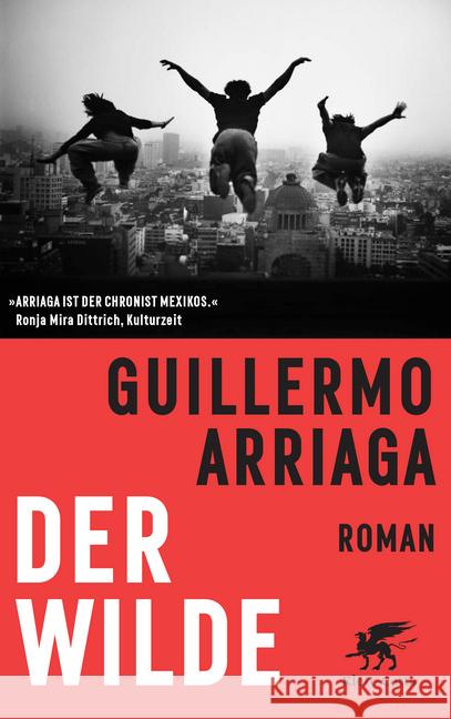 Der Wilde : Roman Arriaga, Guillermo 9783608983210 Klett-Cotta - książka