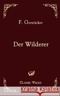 Der Wilderer Gerstäcker, Friedrich   9783867411899 Europäischer Hochschulverlag - książka