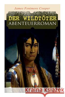 Der Wildtöter: Abenteuerroman Cooper, James Fenimore 9788027312528 E-Artnow - książka