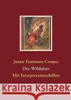 Der Wildtöter: Mit Interpretationshilfen Cooper, James Fenimore 9783837043396 Bod