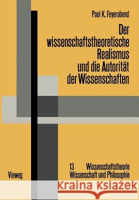 Der Wissenschaftstheoretische Realismus Und Die Autorität Der Wissenschaften Feyerabend, Paul 9783528084110 Vieweg+teubner Verlag - książka