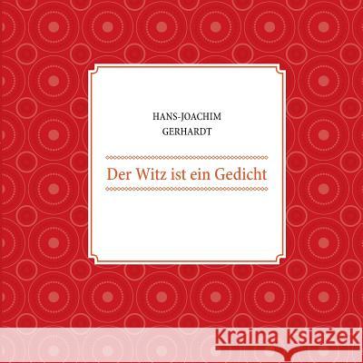 Der Witz ist ein Gedicht Hans-Joachim Gerhardt 9783743191082 Books on Demand - książka