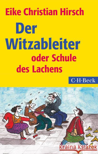 Der Witzableiter : oder Schule des Lachens Hirsch, Eike Christian 9783406691799 Beck - książka