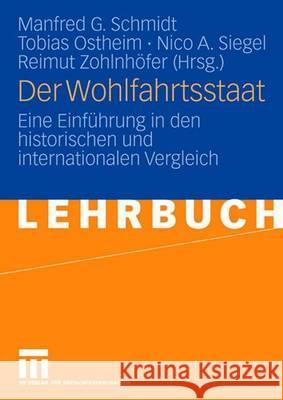 Der Wohlfahrtsstaat: Eine Einführung in Den Historischen Und Internationalen Vergleich Schmidt, Manfred G. 9783531151984 VS Verlag - książka