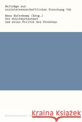 Der Wohlfahrtsstaat Und Seine Politik Des Strafens Hans Haferkamp 9783531118994 Vs Verlag Fur Sozialwissenschaften - książka