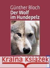 Der Wolf im Hundepelz : Hundeerziehung aus unterschiedlichen Perspektiven Bloch, Günther   9783440101452 Kosmos (Franckh-Kosmos) - książka