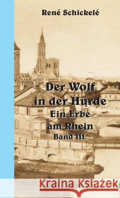 Der Wolf in der Hürde Schickele, René 9781291969054 Lulu Press Inc - książka