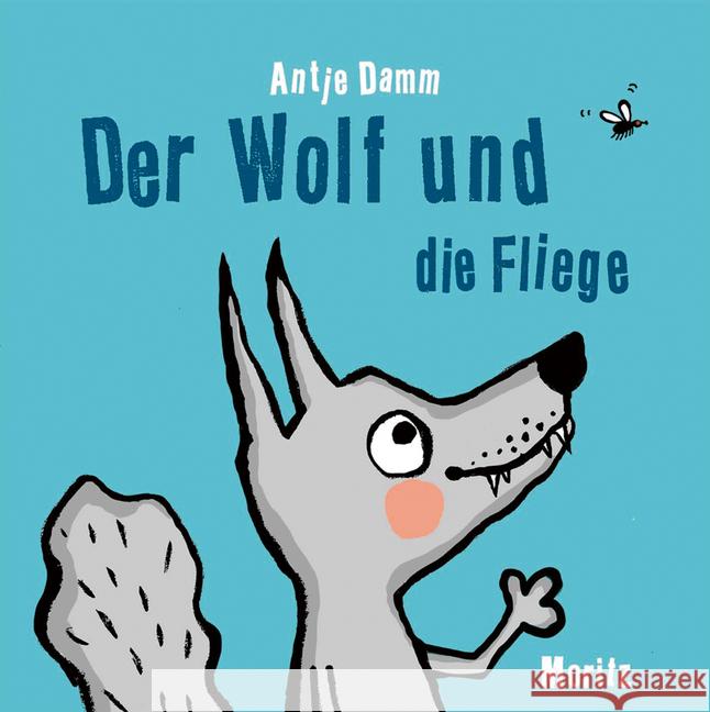 Der Wolf und die Fliege Damm, Antje 9783895653674 Moritz - książka